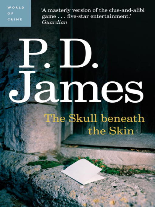 Title details for The Skull Beneath the Skin by P. D. James - Available